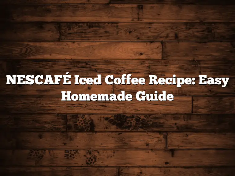 NESCAFÉ Iced Coffee Recipe: Easy Homemade Guide