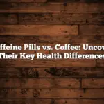 Caffeine Pills vs. Coffee: Uncover Their Key Health Differences