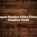 Compost Bamboo Coffee Filters: A Complete Guide