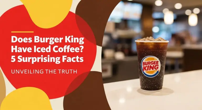 Does Burger King Have Iced Coffee? 5 Surprising Facts