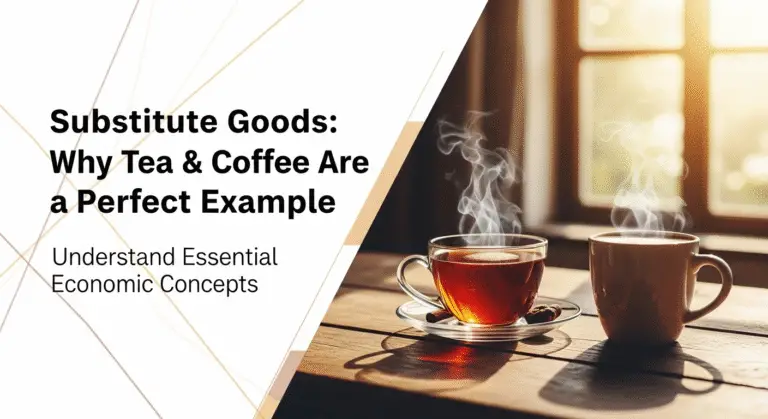 Substitute Goods: Why Tea & Coffee Are a Perfect Example 4 Substitute Goods: Why Tea & Coffee Are a Perfect Example