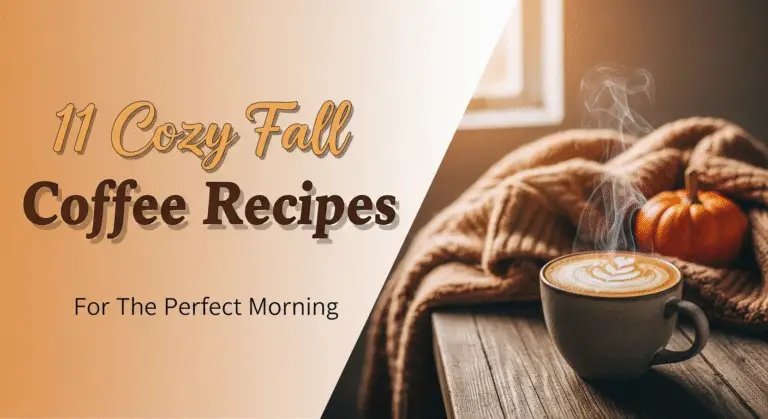 11 Cozy Fall Coffee Recipes For The Perfect Morning