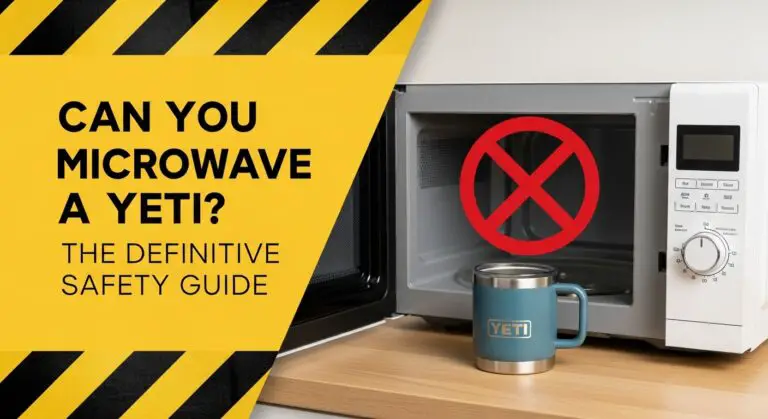 Can You Microwave a YETI? The Definitive Safety Guide