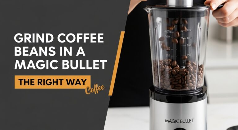 Grind Coffee Beans in a Magic Bullet: The Right Way