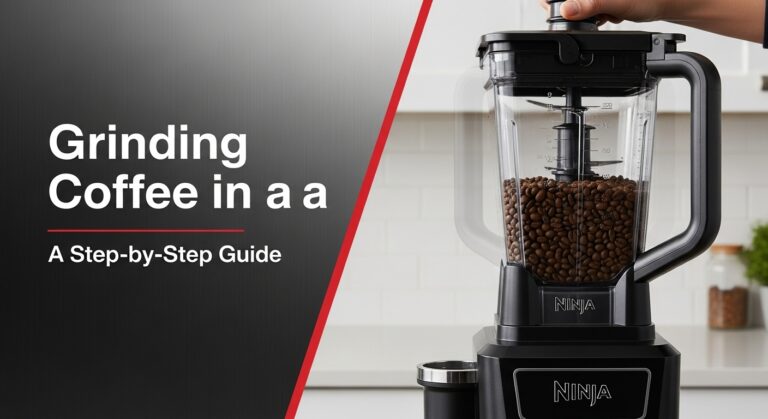 Grinding Coffee in a Ninja: A Step-by-Step Guide