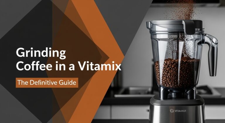 Grinding Coffee in a Vitamix: The Definitive Guide
