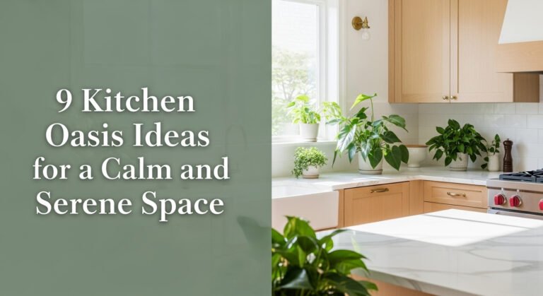 9 Kitchen Oasis Ideas for a Calm and Serene Space 1 9 Kitchen Oasis Ideas for a Calm and Serene Space