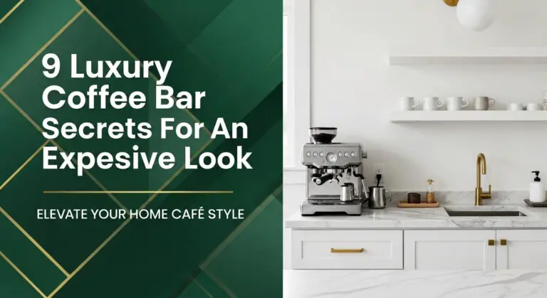 9 Luxury Coffee Bar Secrets For An Expensive Look