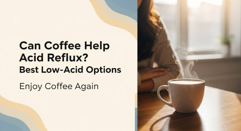 Can Coffee Help Acid Reflux? Best Low-Acid Options