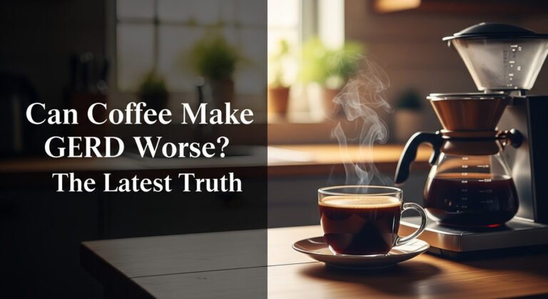 Can Coffee Make GERD Worse? The Latest Truth [year]