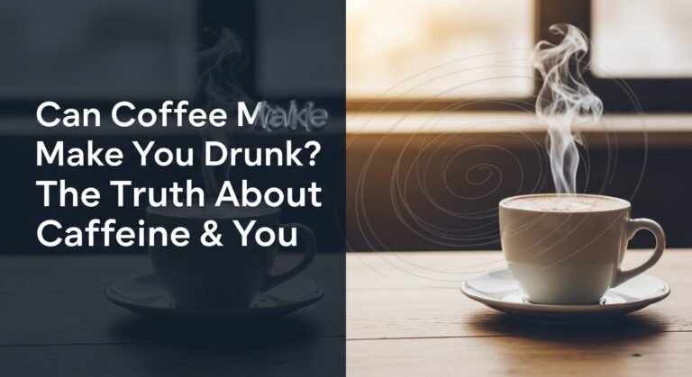 Can Coffee Make You Drunk? The Truth About Caffeine & You