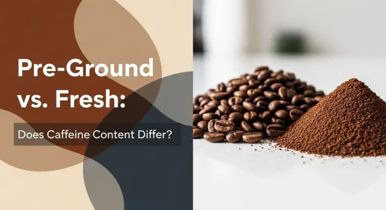 Pre-Ground vs. Fresh: Does Caffeine Content Differ?
