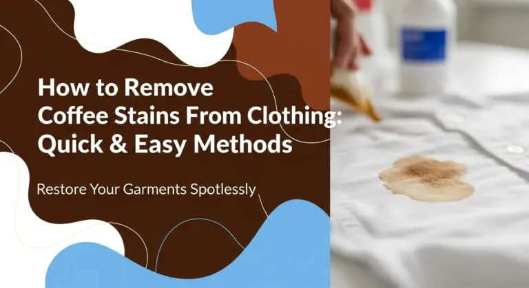 How to Remove Coffee Stains From Clothing: Quick & Easy Methods