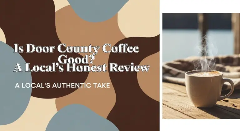 Is Door County Coffee Good? A Local's Honest Review