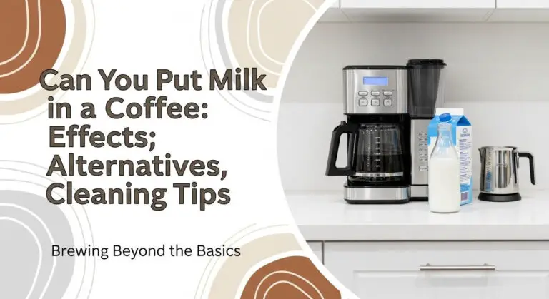 Can You Put Milk in a Coffee Maker: Effects, Alternatives, Cleaning Tips 8 Can You Put Milk in a Coffee Maker: Effects, Alternatives, Cleaning Tips