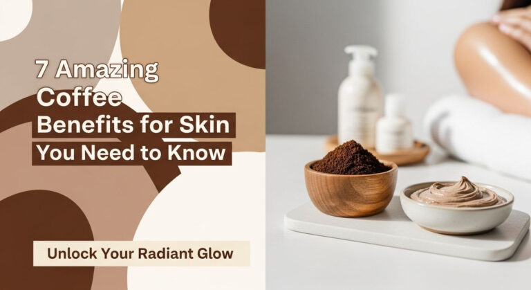 7 Amazing Coffee Benefits for Skin You Need to Know 7 7 Amazing Coffee Benefits for Skin You Need to Know
