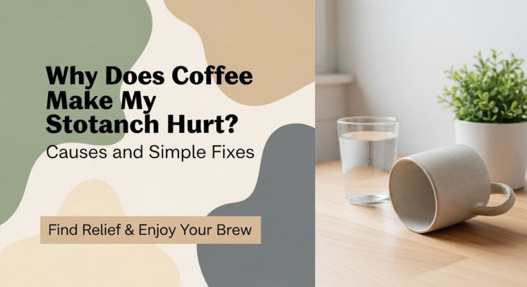 Why Does Coffee Make My Stomach Hurt? Causes and Simple Fixes 5 Why Does Coffee Make My Stomach Hurt? Causes and Simple Fixes