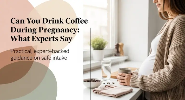 Can You Drink Coffee During Pregnancy: What Experts Say 7 Can You Drink Coffee During Pregnancy: What Experts Say