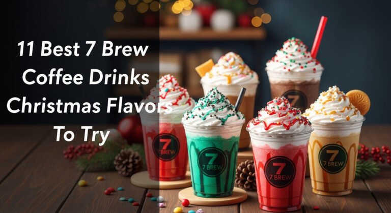 11 Best 7 Brew Coffee Drinks Christmas Flavors To Try [year]