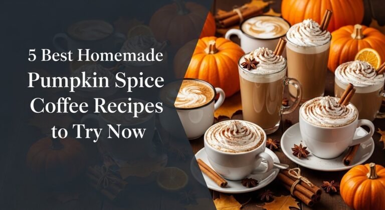 5 Best Homemade Pumpkin Spice Coffee Recipes to Try Now