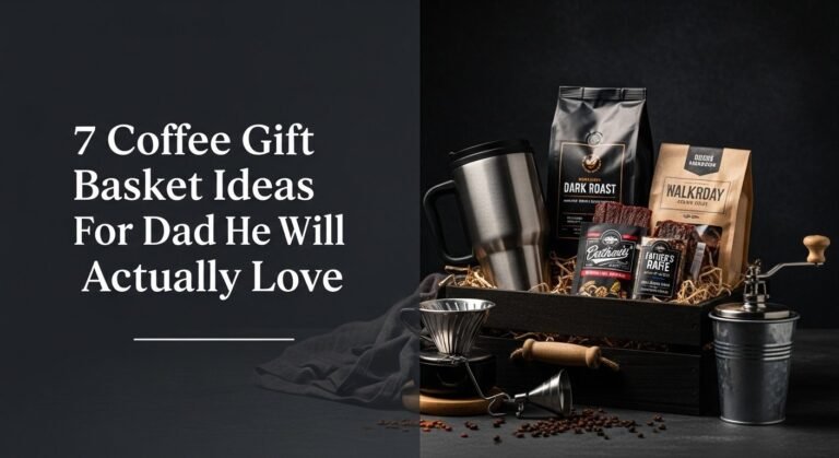 7 Coffee Gift Basket Ideas For Dad He Will Actually Love 2 7 Coffee Gift Basket Ideas For Dad He Will Actually Love