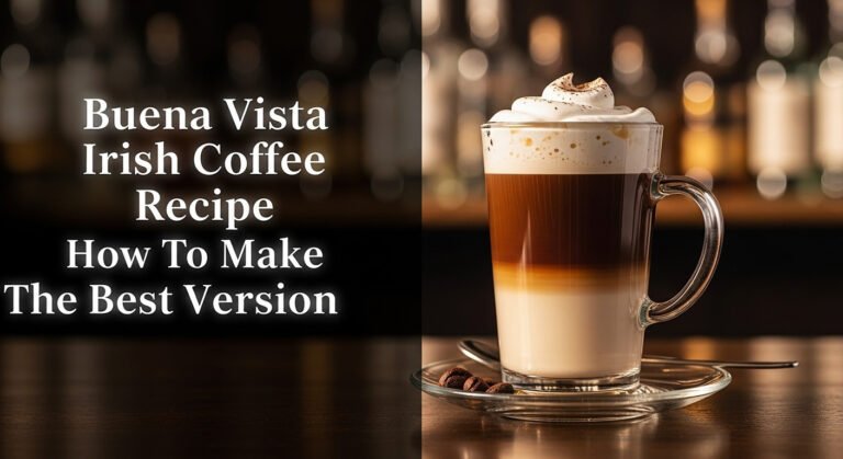 Buena Vista Irish Coffee Recipe How To Make The Best Version