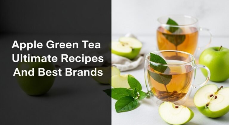 Apple Green Tea Ultimate Recipes And Best Brands [year]