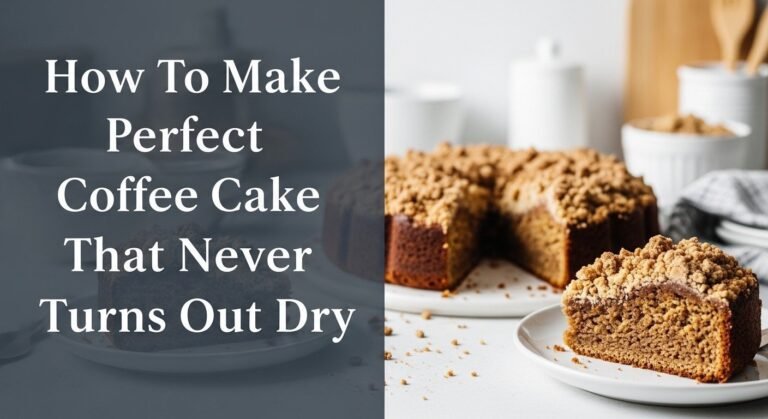 How To Make Perfect Coffee Cake That Never Turns Out Dry 6 How To Make Perfect Coffee Cake That Never Turns Out Dry