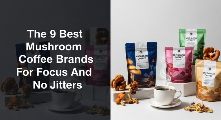 The 9 Best Mushroom Coffee Brands For Focus And No Jitters [year]