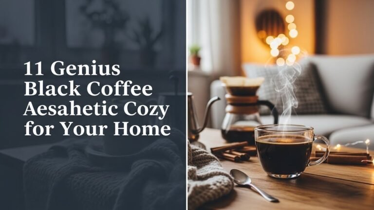 11 Genius Black Coffee Aesthetic Cozy Ideas for Your Home