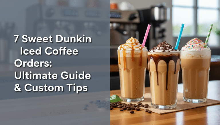 7 Sweet Dunkin Iced Coffee Orders: Ultimate Guide & Custom Tips