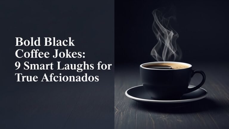 Bold Black Coffee Jokes: 9 Smart Laughs for True Aficionados