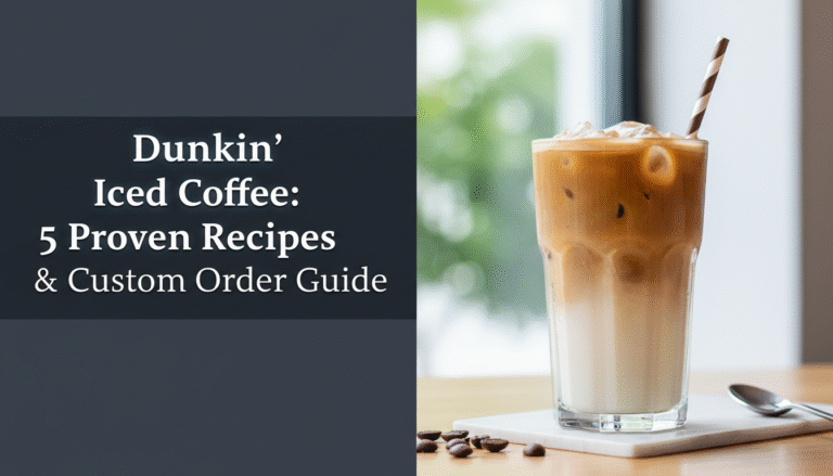Dunkin' Iced Coffee: 5 Proven Recipes & Custom Order Guide 1 Dunkin' Iced Coffee: 5 Proven Recipes & Custom Order Guide
