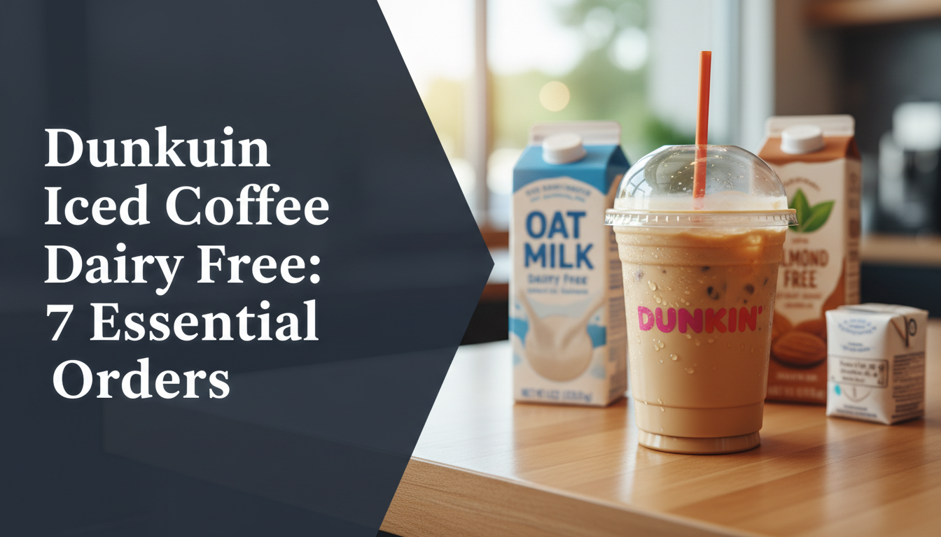 Dunkin Iced Coffee Dairy Free: 7 Essential Orders 2026
