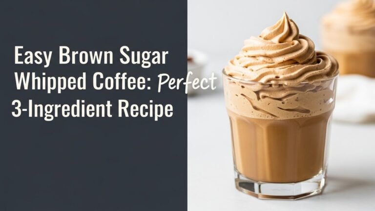Easy Brown Sugar Whipped Coffee: Perfect 3-Ingredient Recipe