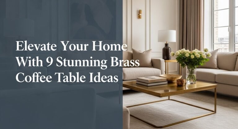 Elevate Your Home With 9 Stunning Brass Coffee Table Ideas [year]
