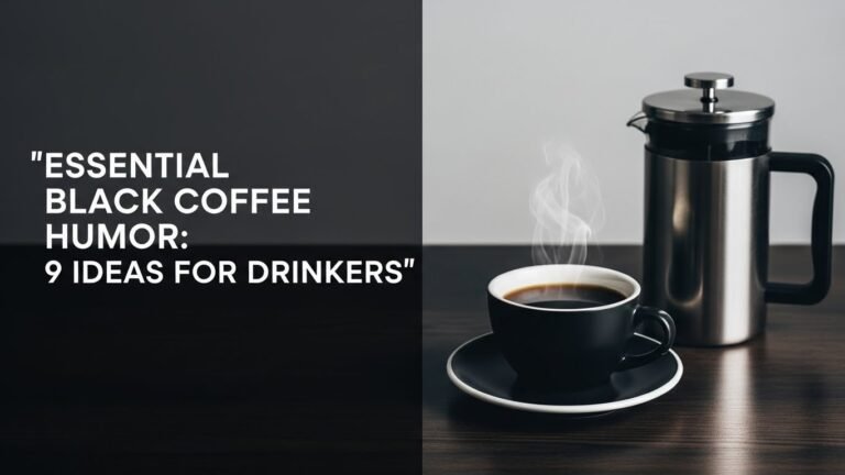 Essential Black Coffee Humor: 9 Ideas for Drinkers in [year]