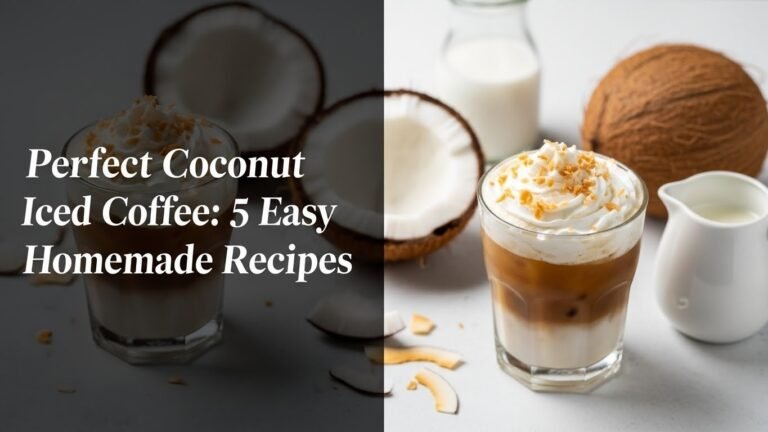 Perfect Coconut Iced Coffee: 5 Easy Homemade Recipes
