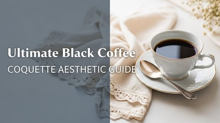 Ultimate Black Coffee Coquette Aesthetic Guide [year]