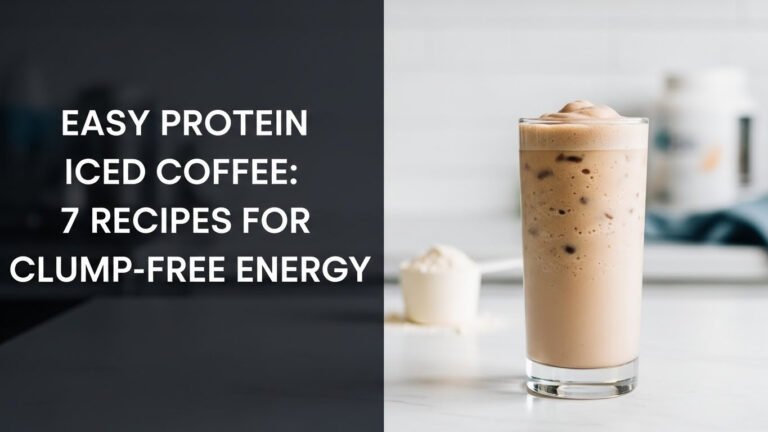 Easy Protein Iced Coffee: 7 Recipes for Clump-Free Energy