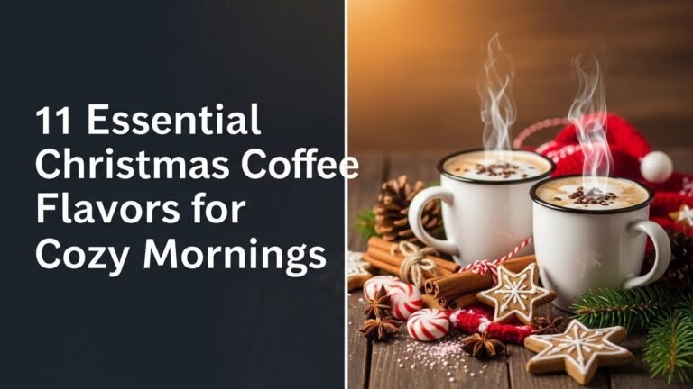 11 Essential Christmas Coffee Flavors for Cozy Mornings