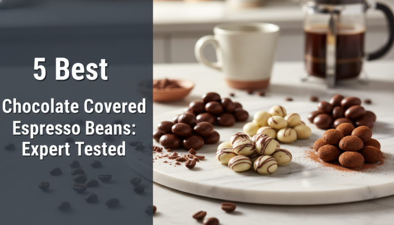 5 Best Chocolate Covered Espresso Beans: Expert Tested