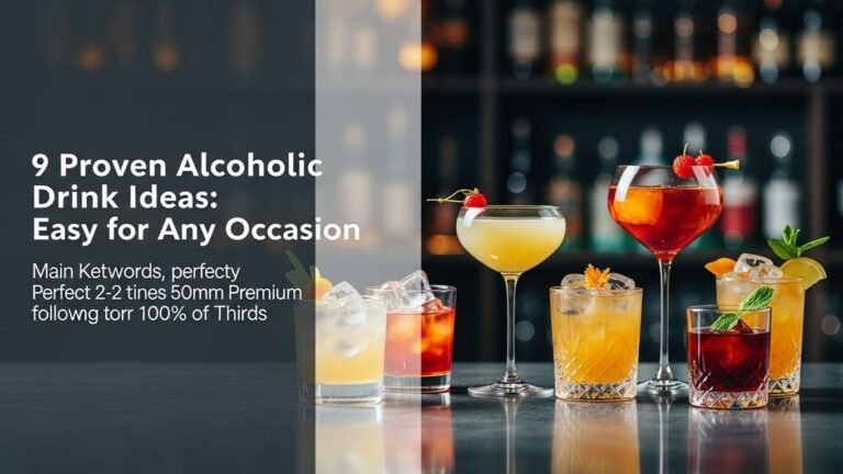 9 Proven Alcoholic Drink Ideas: Easy for Any Occasion [year]
