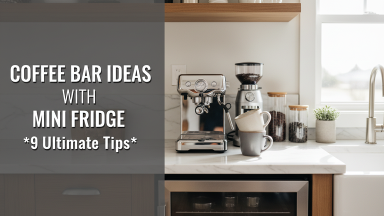 Coffee Bar Ideas With Mini Fridge 9 Ultimate Tips [year]