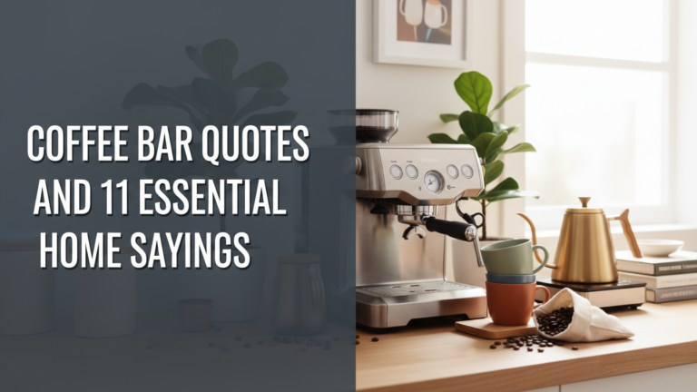 Coffee Bar Quotes And 11 Essential Home Sayings In [year]