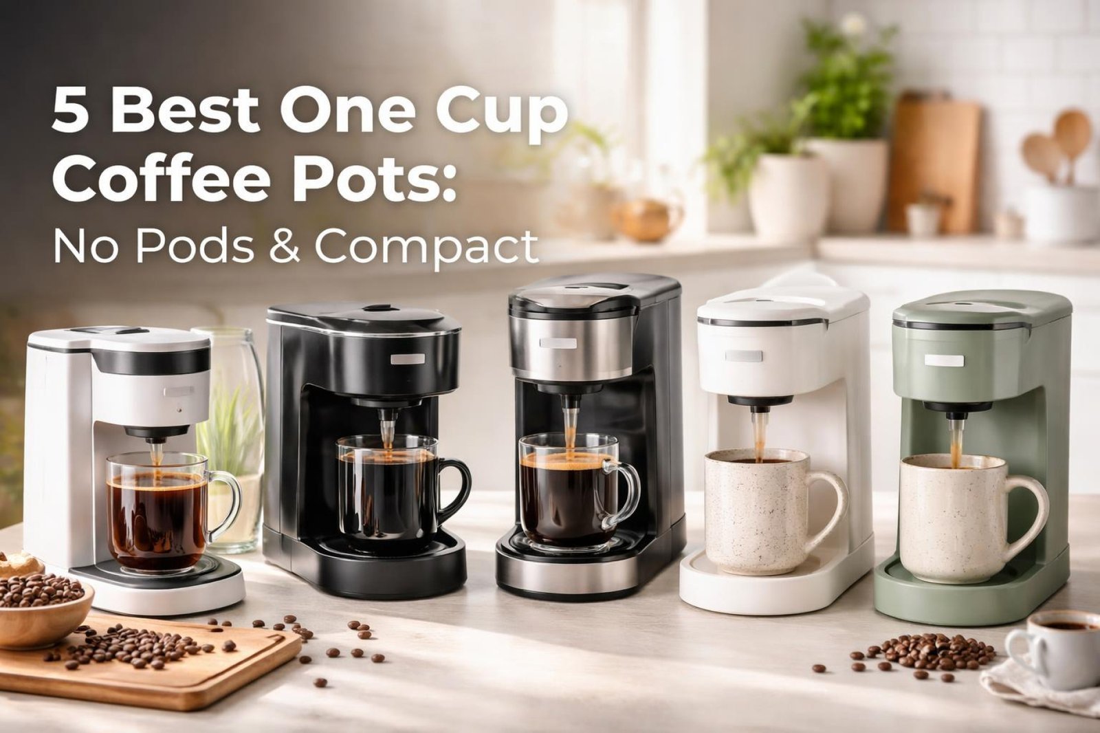 5 Best One Cup Coffee Pots: No Pods & Compact In 2026