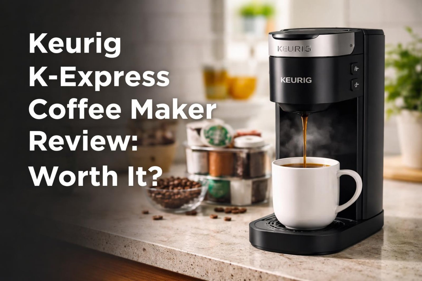 Keurig K-Express Coffee Maker Review: Worth It?