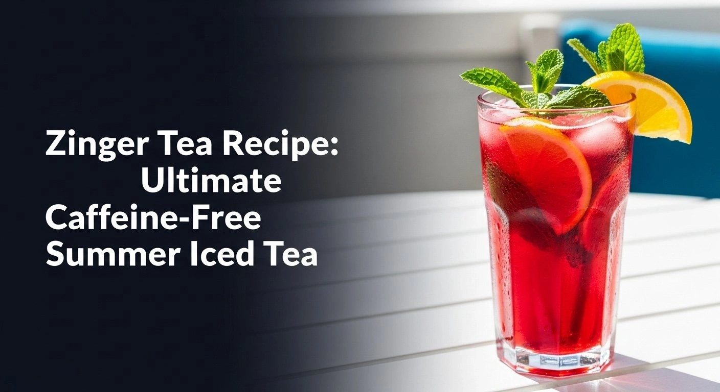 Zinger Tea Recipe: Ultimate Caffeine-Free Summer Iced Tea